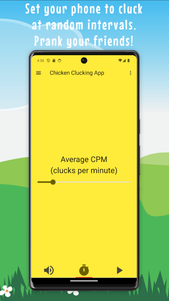Set your phone to cluck at random intervals.
Prank your friends!